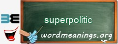 WordMeaning blackboard for superpolitic
